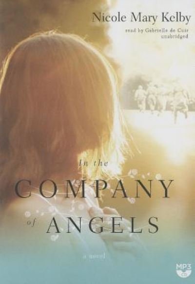 Cover for Nicole Mary Kelby · In the Company of Angels (CD) (2014)