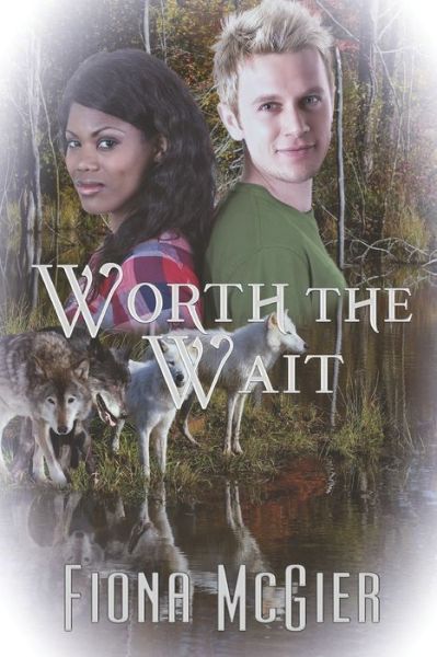 Cover for Fiona McGier · Worth the Wait (Paperback Book) (2020)