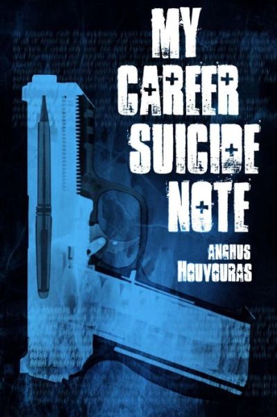 Cover for Anghus Houvouras · My Career Suicide Note (Paperback Book) (2013)