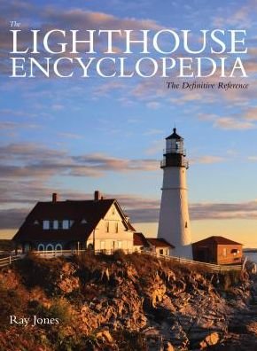 Cover for Ray Jones · Lighthouse Encyclopedia: The Definitive Reference (Hardcover Book) (2017)