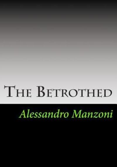 Cover for Alessandro Manzoni · The Betrothed (Paperback Book) (2013)