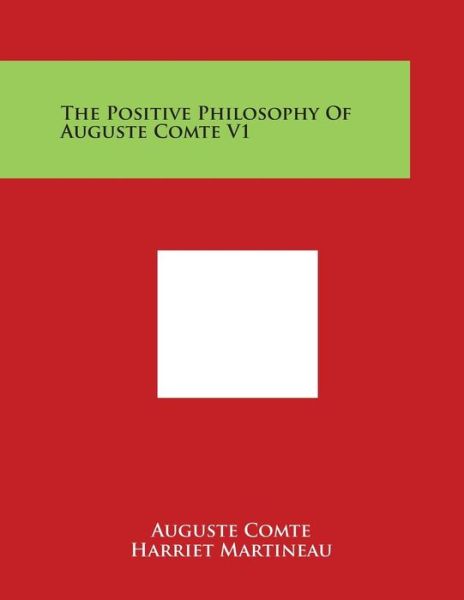 Cover for Auguste Comte · The Positive Philosophy of Auguste Comte V1 (Taschenbuch) (2014)