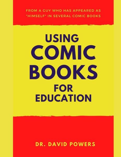 Cover for Dr David Powers · Using Comic Books for Education- A Homeschool Unit Study (Paperback Book) (2014)