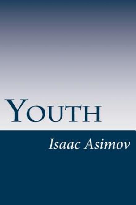 Cover for Isaac Asimov · Youth (Paperback Book) (2014)