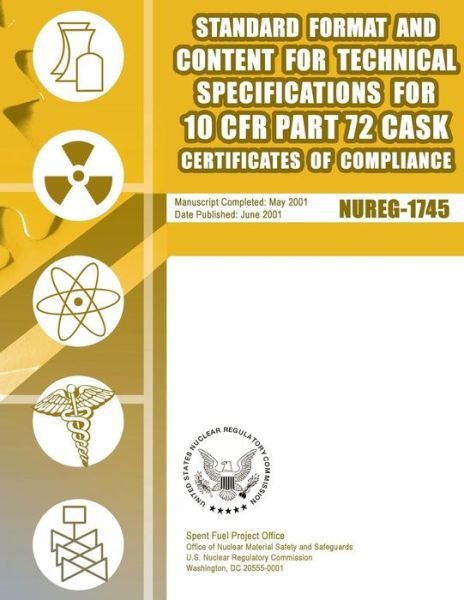 Cover for U S Nuclear Regulatory Commission · Standard Format and Content for Technical Specifications for 10 Cfr Part 72 Cask Certificates of Compliance (Taschenbuch) (2014)