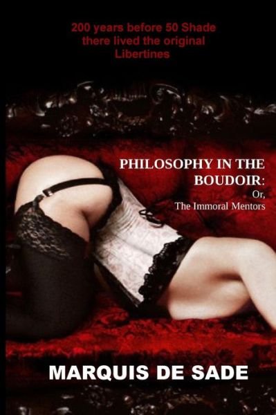 Cover for Marquis De Sade · Philosophy in the Boudoir: Or, the Immoral Mentors (Paperback Bog) (2014)