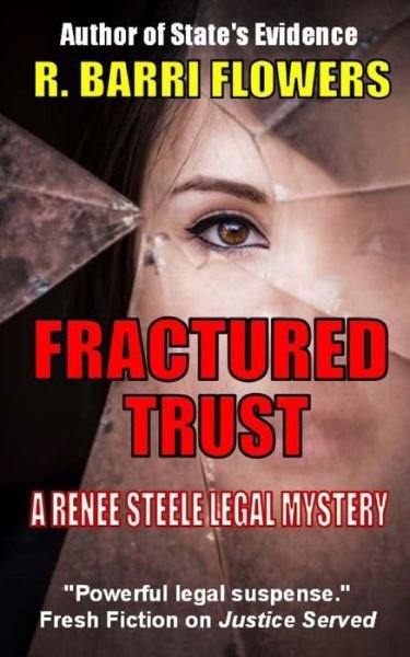 Cover for R Barri Flowers · Fractured Trust: a Renee Steele Legal Mystery (Paperback Book) (2014)