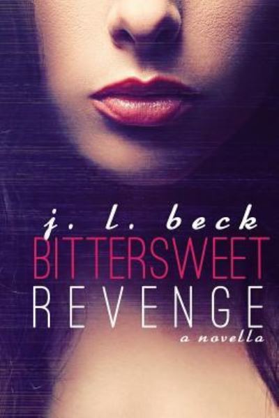 Cover for J L Beck · Bittersweet Revenge (Paperback Book) (2014)