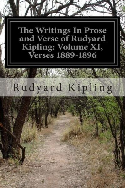 Cover for Rudyard Kipling · The Writings in Prose and Verse of Rudyard Kipling: Volume Xi, Verses 1889-1896 (Paperback Bog) (2014)