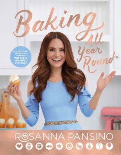 Cover for Rosanna Pansino · Baking All Year Round: Holidays &amp; Special Occasions (Hardcover Book) [First Atria books hardcover edition. edition] (2018)