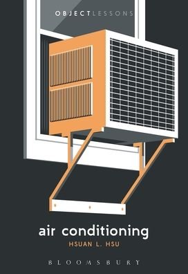 Cover for Hsu, Hsuan L. (Professor of English, University of California, Davis) · Air Conditioning - Object Lessons (Pocketbok) (2024)