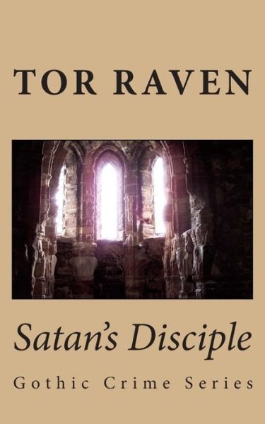 Cover for Tor Raven · Satan's Disciple: Gothic Crime Series (Paperback Book) (2014)
