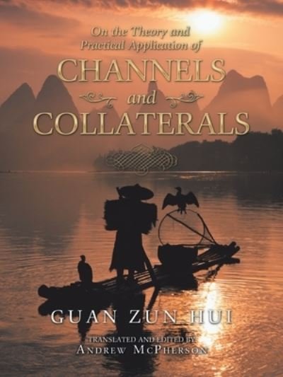 Cover for Guan Zun Hui · On the Theory and Practical Application of Channels and Collaterals (Paperback Book) (2019)