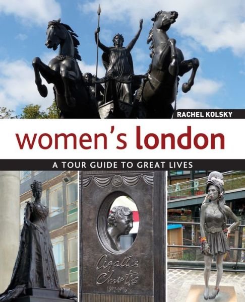 Cover for Rachel Kolsky · Women's London: A Tour Guide to Great Lives (Paperback Book) (2018)