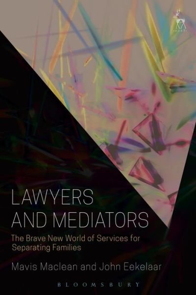 Cover for Maclean Mavis · Lawyers and Mediators - The Brave New World of Services for Separating Families (Hardcover bog) (2016)