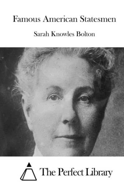 Cover for Sarah Knowles Bolton · Famous American Statesmen (Paperback Bog) (2015)