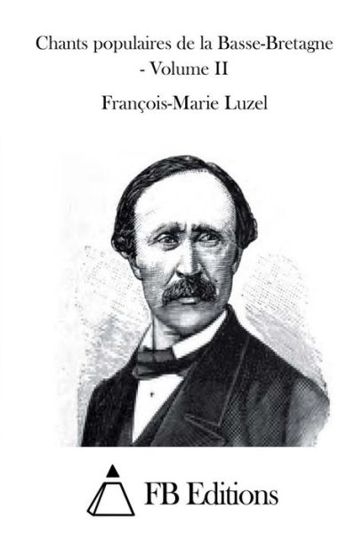 Cover for Francois-marie Luzel · Chants Populaires De La Basse-bretagne - Volume II (Pocketbok) (2015)