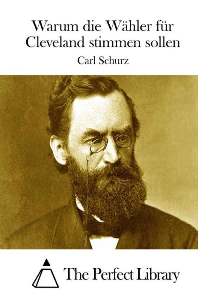 Cover for Carl Schurz · Warum Die Wahler Fur Cleveland Stimmen Sollen (Paperback Book) (2015)