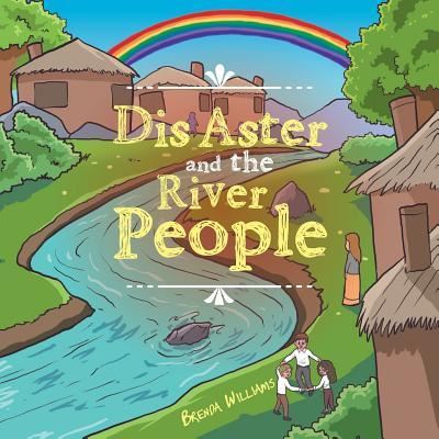 Dis Aster and the River People - Brenda Williams - Kirjat - Xlibris - 9781514474822 - perjantai 18. maaliskuuta 2016