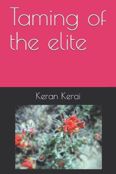 Cover for Keran Kerai · Taming of the elite (Pocketbok) (2015)