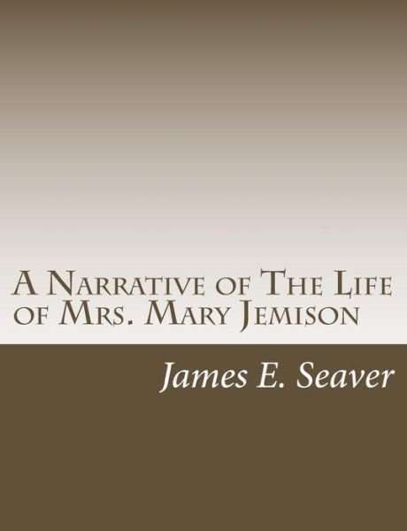 Cover for James E Seaver · A Narrative of the Life of Mrs. Mary Jemison (Paperback Book) (2015)