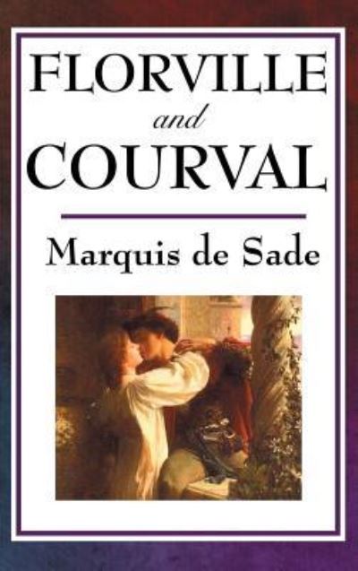 Florville and Courval - Marquis de Sade - Livres - Wilder Publications - 9781515435822 - 3 avril 2018