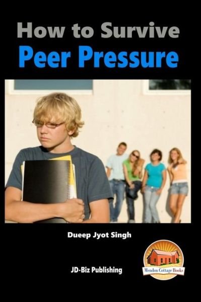 Cover for Dueep Jyot Singh · How to Survive Peer Pressure (Taschenbuch) (2015)