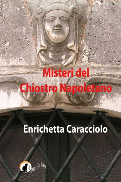 Cover for Enrichetta Caracciolo · Misteri del chiostro napoletano (Paperback Book) (2015)