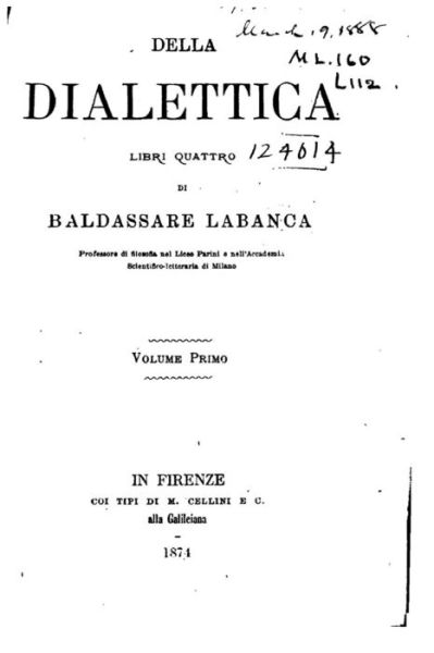 Della dialettica libri quattro, di Baldassarre Labanca - Baldassarre Labanca - Books - Createspace Independent Publishing Platf - 9781519693822 - December 4, 2015