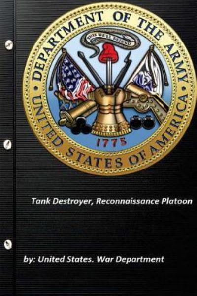 Cover for United States War Department · Tank Destroyer, Reconnaissance Platoon (Paperback Book) (2015)