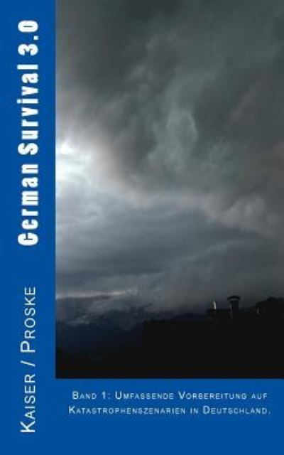 Umfassende Vorbereitung auf Katastrophenszenarien in Deutschland. - Kaiser - Kirjat - Createspace Independent Publishing Platf - 9781523339822 - lauantai 9. tammikuuta 2016