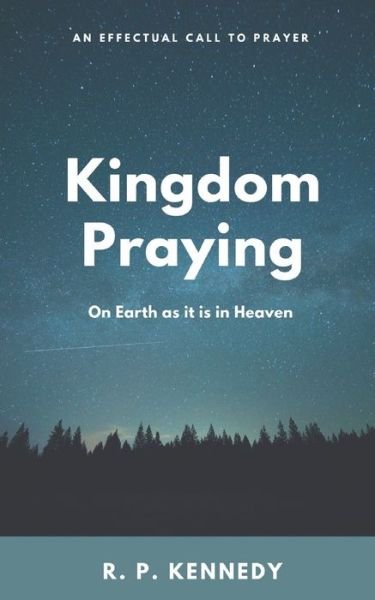 Cover for R P Kennedy · Kingdom Praying (Pocketbok) (2020)