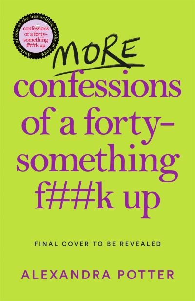 Cover for Alexandra Potter · More Confessions of a Forty-Something F**k Up (Taschenbuch) (2023)