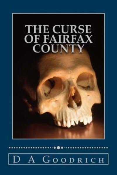 Cover for D a Goodrich · The Curse of Fairfax County (Pocketbok) (2016)