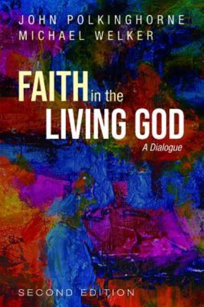 Cover for John Polkinghorne · Faith in the Living God, 2nd Edition (Book) (2019)