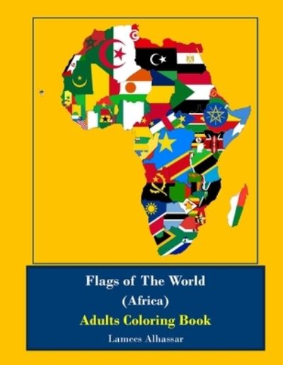 Cover for Lamees Alhassar · Flags Of The World (Africa) Adults Coloring Book (Paperback Bog) (2016)