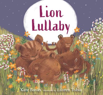 Cover for Kate Banks · Lion Lullaby (Hardcover Book) (2022)