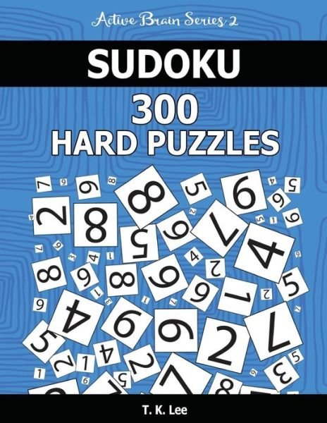 Cover for T K Lee · Sudoku 300 Hard Puzzles (Pocketbok) (2016)