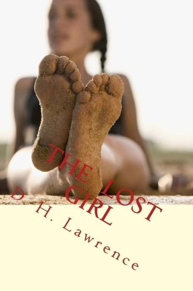 The Lost Girl - D H Lawrence - Kirjat - Createspace Independent Publishing Platf - 9781537608822 - maanantai 12. syyskuuta 2016