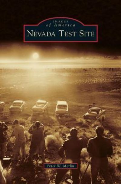 Cover for Peter W Merlin · Nevada Test Site (Hardcover Book) (2016)