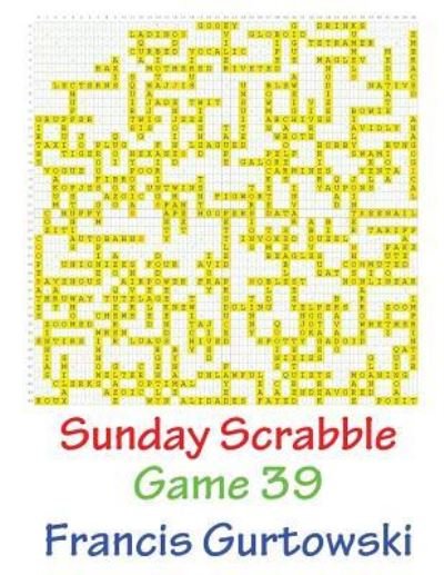 Francis Gurtowski · Sunday Scrabble Game 39 (Taschenbuch) (2016)