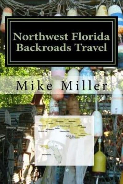 Cover for Mike Miller · Northwest Florida Backroads Travel (Paperback Bog) (2017)