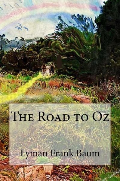 Cover for Lyman Frank Baum · The Road to Oz Lyman Frank Baum (Paperback Bog) (2017)