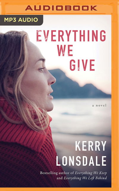 Cover for Kerry Lonsdale · Everything We Give (MP3-CD) (2018)