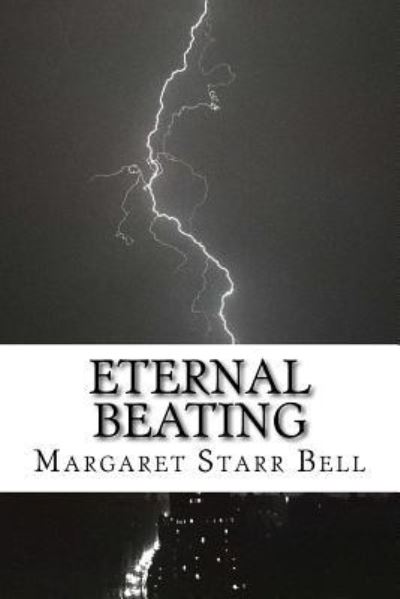 Cover for Margaret Starr Bell · Eternal Beating. (Pocketbok) (2017)