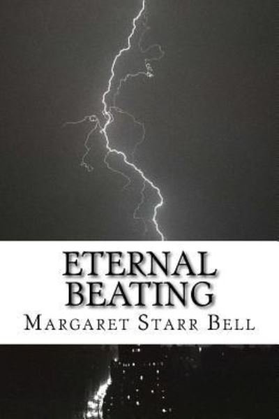 Margaret Starr Bell · Eternal Beating. (Paperback Bog) (2017)