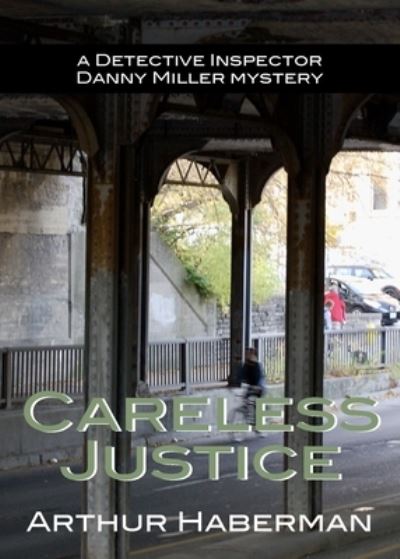 Cover for Arthur Haberman · Careless Justice (Pocketbok) (2021)