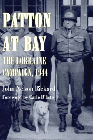Cover for John Nelson Rickard · Patton at Bay: The Lorraine Campaign, 1944 (Paperback Book) [New edition] (2004)