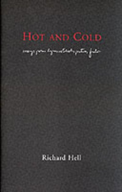 Cover for Richard Hell · Hot and Cold: the Works of Richard Hell (Hardcover bog) (2001)