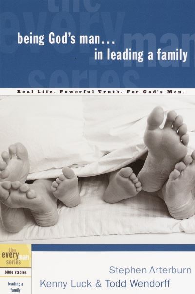 Cover for Stephen Arterburn · Being God's Man in Leading a Family: Real Men, Real Life, Powerful Truth - Every Man Bible Studies (Paperback Book) (2003)